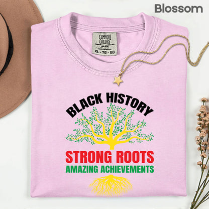 Comfort Colors® Black History Shirt Strong Roots Amazing Achievements Tee Juneteenth T Shirt For Men Women Kids Youth Apparel