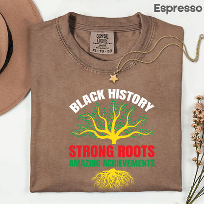 Comfort Colors® Black History Shirt Strong Roots Amazing Achievements Tee Juneteenth T Shirt For Men Women Kids Youth Apparel