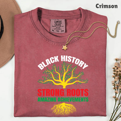 Comfort Colors® Black History Shirt Strong Roots Amazing Achievements Tee Juneteenth T Shirt For Men Women Kids Youth Apparel