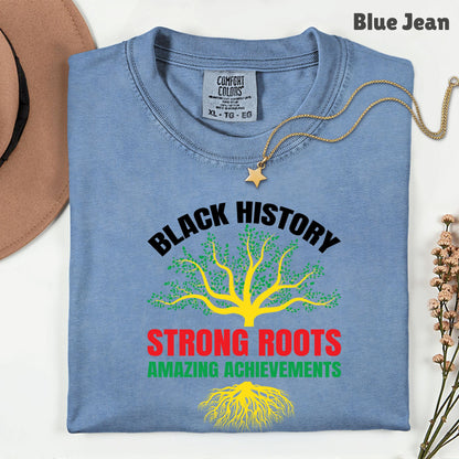 Comfort Colors® Black History Shirt Strong Roots Amazing Achievements Tee Juneteenth T Shirt For Men Women Kids Youth Apparel