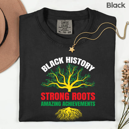 Comfort Colors® Black History Shirt Strong Roots Amazing Achievements Tee Juneteenth T Shirt For Men Women Kids Youth Apparel