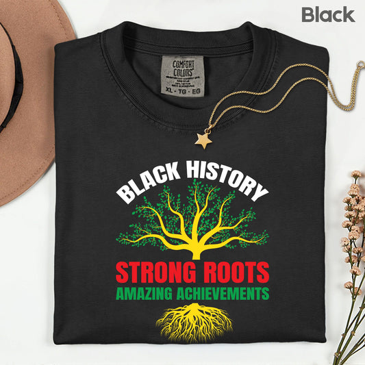 Comfort Colors® Black History Shirt Strong Roots Amazing Achievements Tee Juneteenth T Shirt For Men Women Kids Youth Apparel