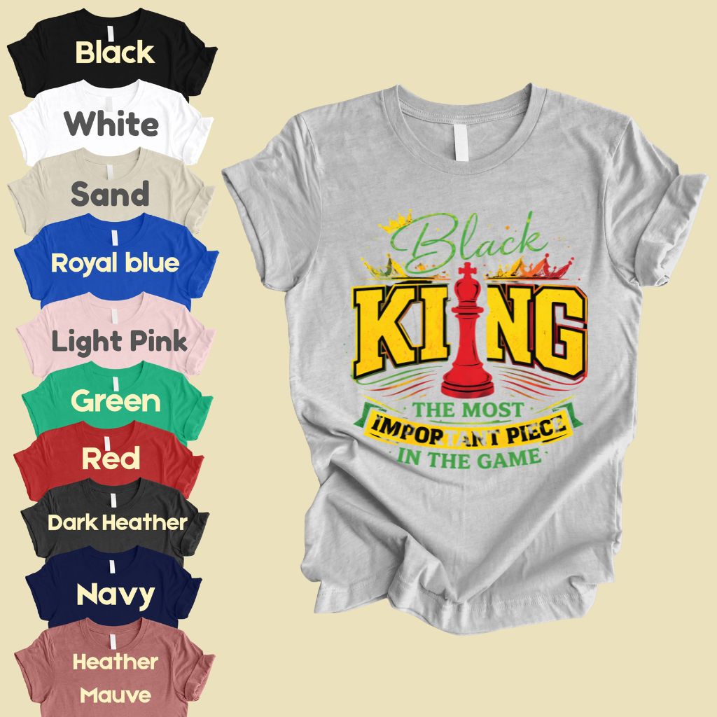 Comfort Colors® Black King Shirt Chess The Most Important Piece In The Game Tshirt Black History Month Juneteenth Shirt For Men Youth Tees