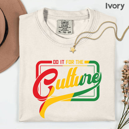 Comfort Colors® Do It For The Culture Shirt Black History Month Juneteenth Tee Hip Hop T Shirt For Men Women Kids Youth Apparel