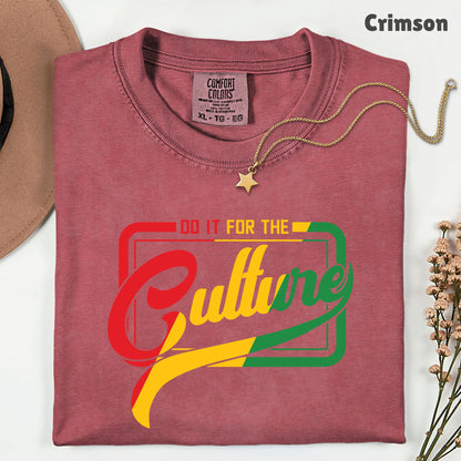 Comfort Colors® Do It For The Culture Shirt Black History Month Juneteenth Tee Hip Hop T Shirt For Men Women Kids Youth Apparel