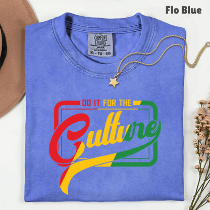 Comfort Colors® Do It For The Culture Shirt Black History Month Juneteenth Tee Hip Hop T Shirt For Men Women Kids Youth Apparel