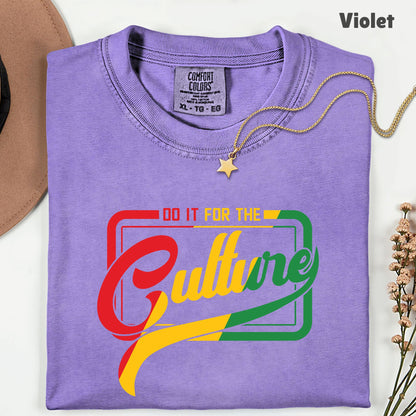 Comfort Colors® Do It For The Culture Shirt Black History Month Juneteenth Tee Hip Hop T Shirt For Men Women Kids Youth Apparel
