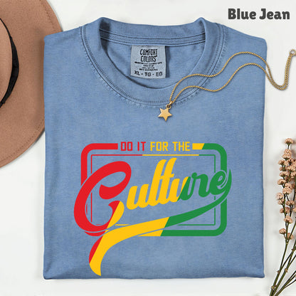 Comfort Colors® Do It For The Culture Shirt Black History Month Juneteenth Tee Hip Hop T Shirt For Men Women Kids Youth Apparel