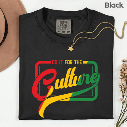 Comfort Colors® Do It For The Culture Shirt Black History Month Juneteenth Tee Hip Hop T Shirt For Men Women Kids Youth Apparel