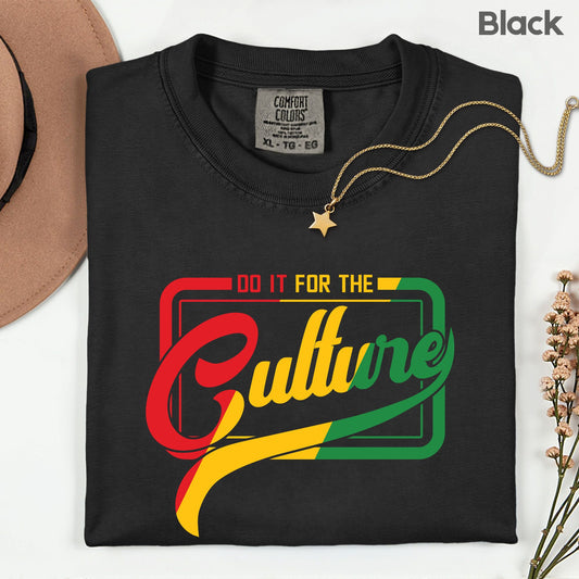 Comfort Colors® Do It For The Culture Shirt Black History Month Juneteenth Tee Hip Hop T Shirt For Men Women Kids Youth Apparel
