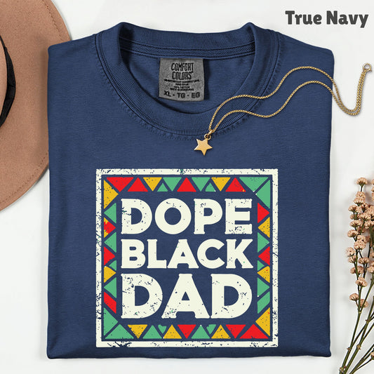 Comfort Colors® Dope Black Dad Shirt Father Day Gifts From Daughter Son Wife Black History Month Juneteenth T Shirt For Men Youth Tees