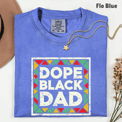 Comfort Colors® Dope Black Dad Shirt Father Day Gifts From Daughter Son Wife Black History Month Juneteenth T Shirt For Men Youth Tees