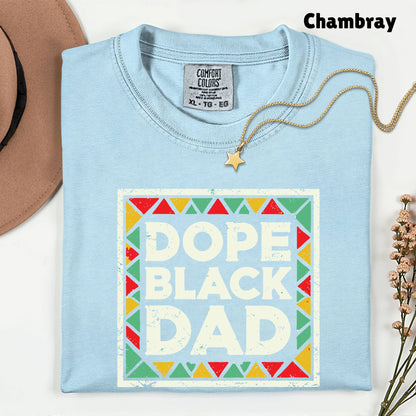 Comfort Colors® Dope Black Dad Shirt Father Day Gifts From Daughter Son Wife Black History Month Juneteenth T Shirt For Men Youth Tees