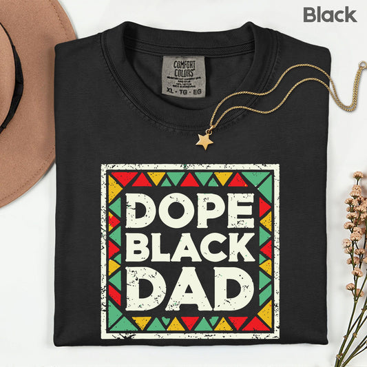 Comfort Colors® Dope Black Dad Shirt Father Day Gifts From Daughter Son Wife Black History Month Juneteenth T Shirt For Men Youth Tees