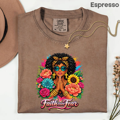 Comfort Colors® Faith Over Fear Shirt Praying Black Woman Cross Earrings Sunglasses Floral T Shirt For Men Women Kids Youth African Tees
