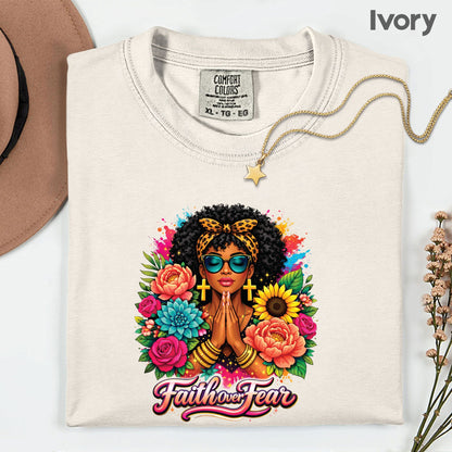 Comfort Colors® Faith Over Fear Shirt Praying Black Woman Cross Earrings Sunglasses Floral T Shirt For Men Women Kids Youth African Tees