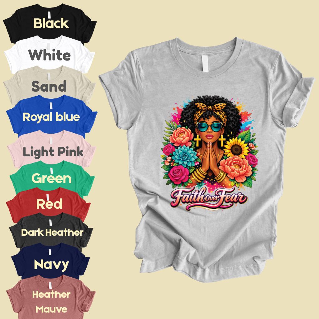 Comfort Colors® Faith Over Fear Shirt Praying Black Woman Cross Earrings Sunglasses Floral T Shirt For Men Women Kids Youth African Tees