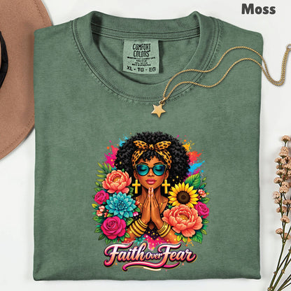 Comfort Colors® Faith Over Fear Shirt Praying Black Woman Cross Earrings Sunglasses Floral T Shirt For Men Women Kids Youth African Tees