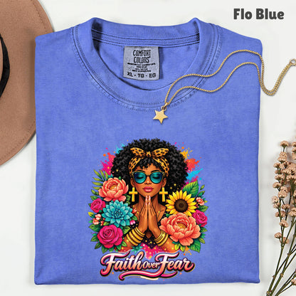 Comfort Colors® Faith Over Fear Shirt Praying Black Woman Cross Earrings Sunglasses Floral T Shirt For Men Women Kids Youth African Tees