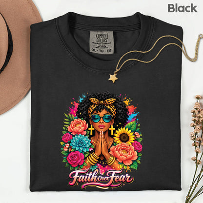 Comfort Colors® Faith Over Fear Shirt Praying Black Woman Cross Earrings Sunglasses Floral T Shirt For Men Women Kids Youth African Tees