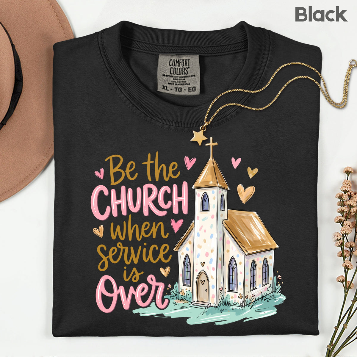 Be the Church Christian T-Shirt, Service Is Over Steeple Hearts Faith Tee Sweatshirt