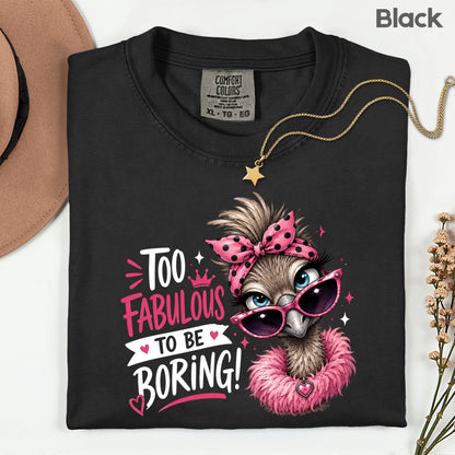 Funny Ostrich Too Fabulous to Be Boring T-Shirt, Sassy Emu Pink Bow Sunglasses Feather Boa Tee