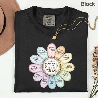 God Says You Are a Flower Christian Faith T-Shirt, Affirmation Petals Religious Quote Tee
