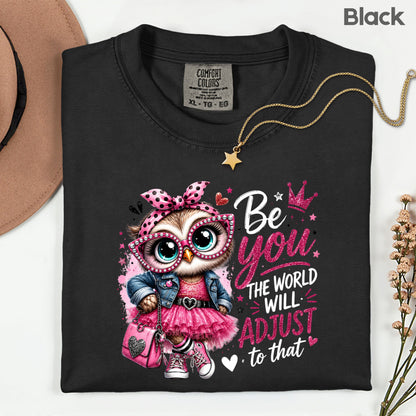 Inspirational Owl Be You T-Shirt, Pink Glasses Crown World Will Adjust Quote Tee