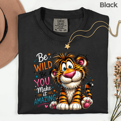 Be Wild Be You Tiger Baby T-Shirt, Cute Inspirational Kids Tee