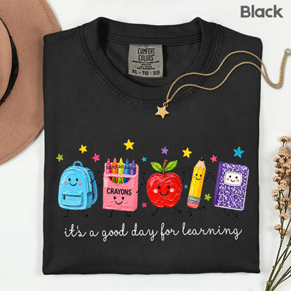 Good Day for Learning Teacher T-Shirt, Cute School Supplies Educator Tee