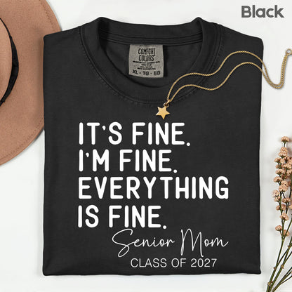 It's Fine I'm Fine Senior Mom 2027 Funny Graduation T-Shirt, Sarcastic Quote Tee