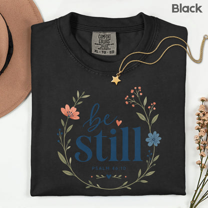 Be Still Psalm 46:10 Christian T-Shirt, Floral Wreath Bible Verse Faith Inspirational Tee
