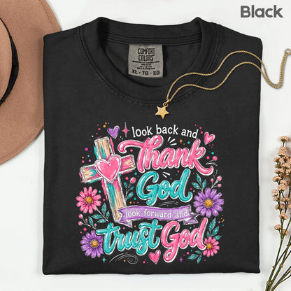 Christian Look Back Thank God T-Shirt, Look Forward Trust God Cross Flowers Tee