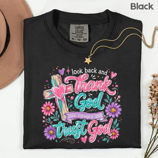 Christian Look Back Thank God T-Shirt, Look Forward Trust God Cross Flowers Tee