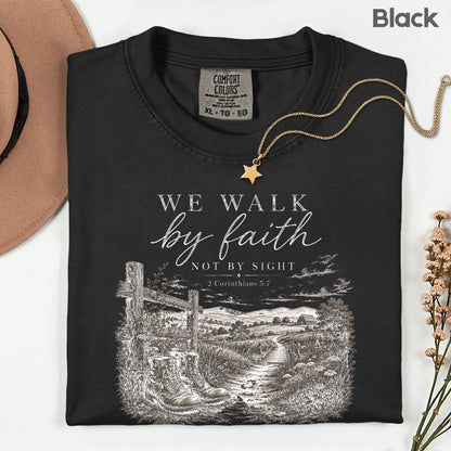 We Walk by Faith Not by Sight Christian T-Shirt, 2 Corinthians 5:7 Boots Country Road Tee