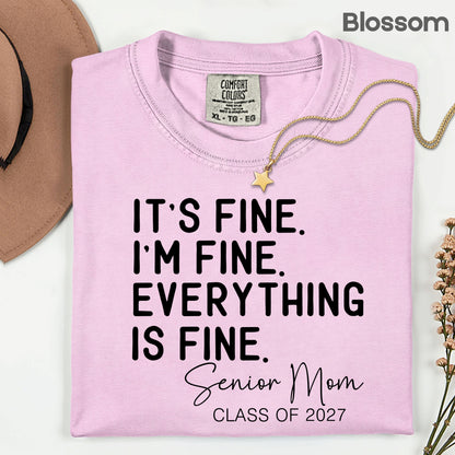It's Fine I'm Fine Senior Mom 2027 Funny Graduation T-Shirt, Sarcastic Quote Tee