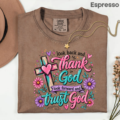 Christian Look Back Thank God T-Shirt, Look Forward Trust God Cross Flowers Tee