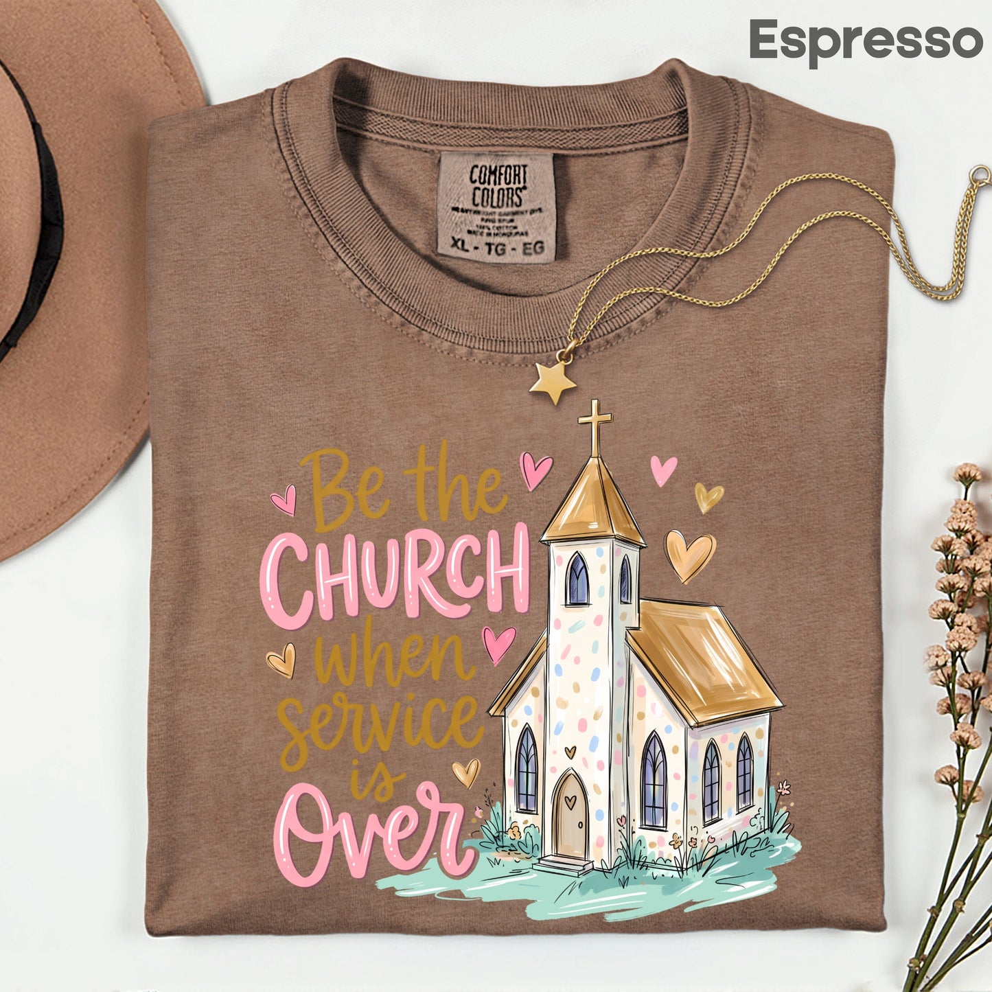 Be the Church Christian T-Shirt, Service Is Over Steeple Hearts Faith Tee Sweatshirt