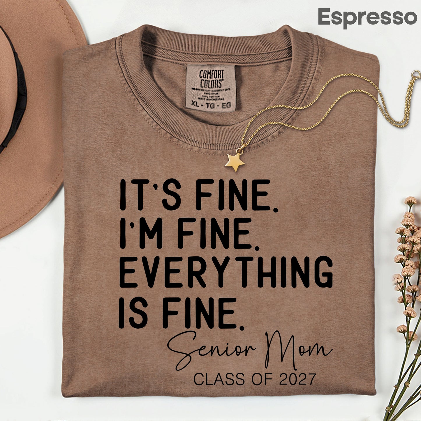 It's Fine I'm Fine Senior Mom 2027 Funny Graduation T-Shirt, Sarcastic Quote Tee