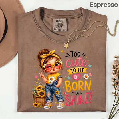 Too Cute to Fit In Born to Shine Little Girl T-Shirt, Sunflower Headband Tee