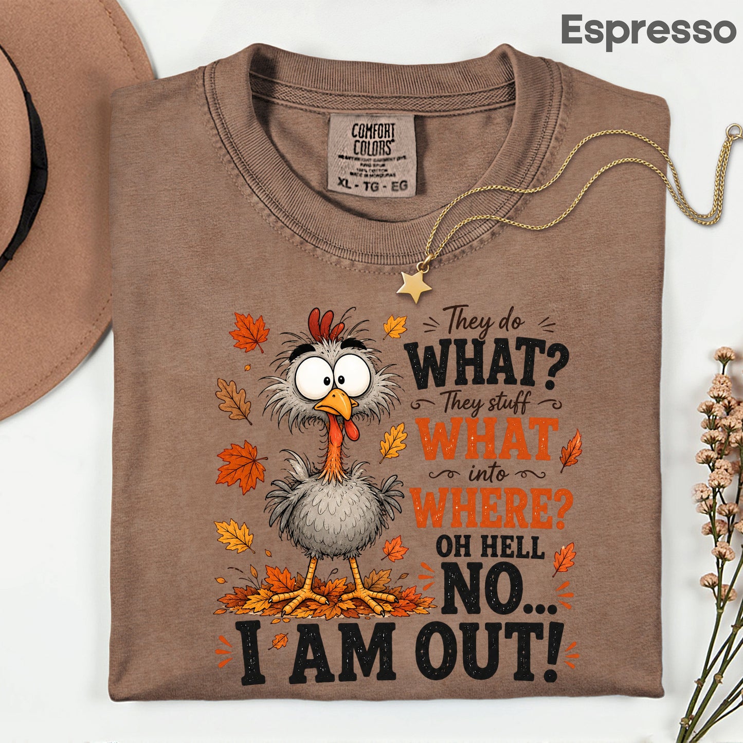 Funny Thanksgiving Turkey T-Shirt, They Stuff What Into Where Sarcastic Fall Comfort Color Tee