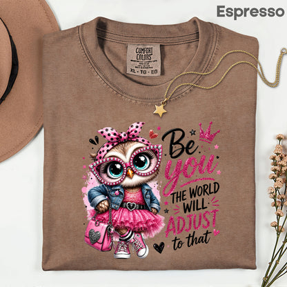 Inspirational Owl Be You T-Shirt, Pink Glasses Crown World Will Adjust Quote Tee