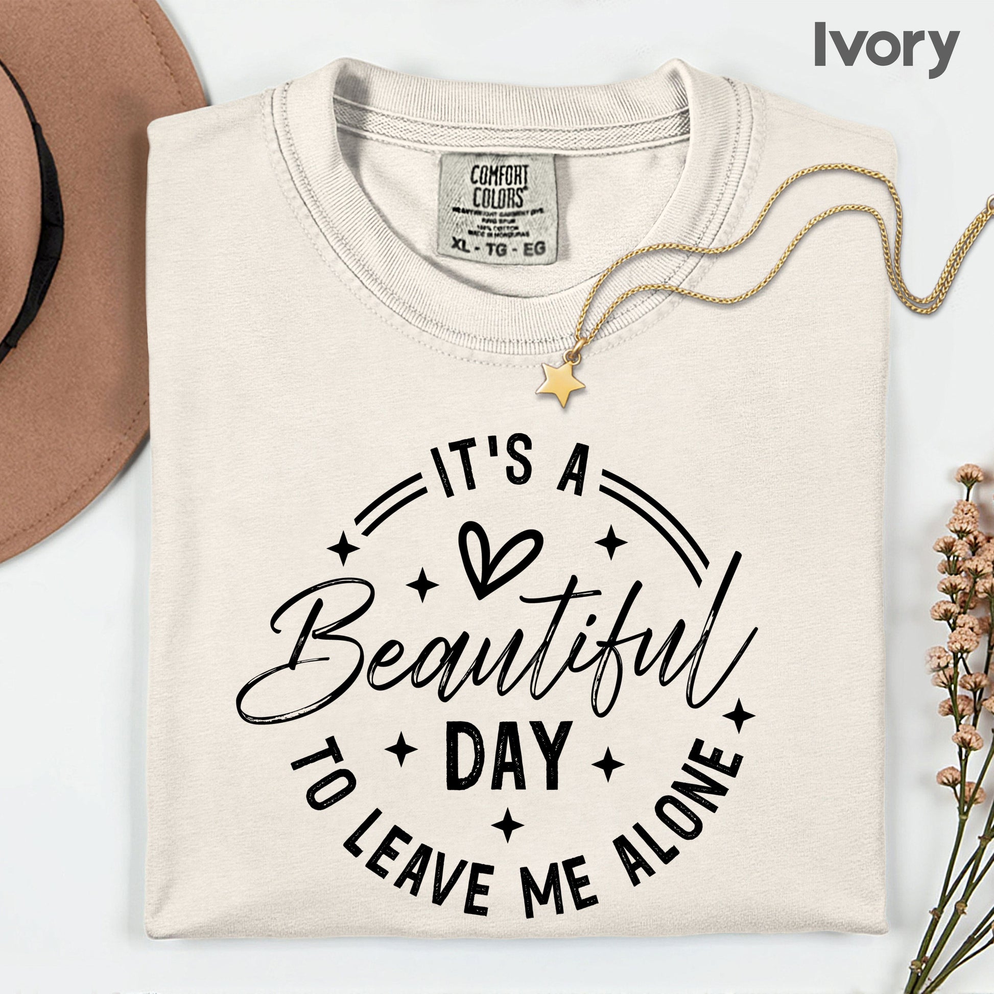 It's a Beautiful Day Sarcastic Quote T-Shirt, Leave Me Alone Black Text Tee