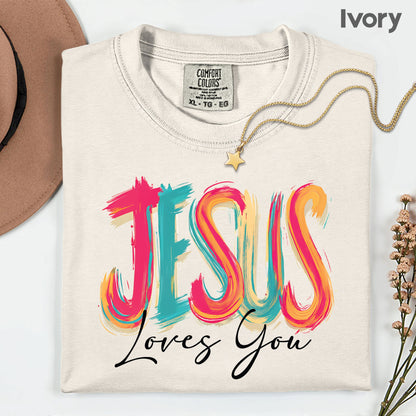 Jesus Loves You Christian Faith T-Shirt, Colorful Brushstroke Quote Tee