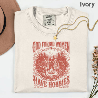 God Forbid Women Have Hobbies Dancing Witches T-Shirt, Vintage Ritual Sarcastic Tee