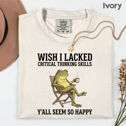 Wish I Lacked Critical Thinking Skills Sarcastic Frog T-Shirt, Coffee Quote Funny Tee