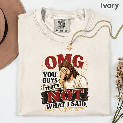 Funny Jesus Facepalm Christian T-Shirt, OMG You Guys That's Not What I Said Humor Tee