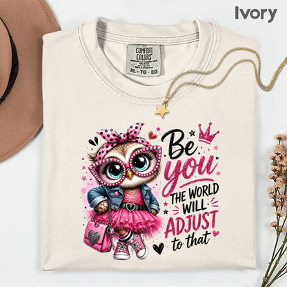 Inspirational Owl Be You T-Shirt, Pink Glasses Crown World Will Adjust Quote Tee