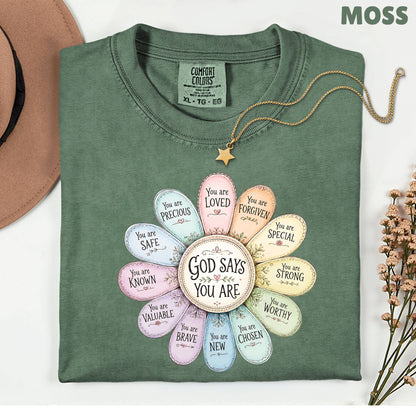 God Says You Are a Flower Christian Faith T-Shirt, Affirmation Petals Religious Quote Tee