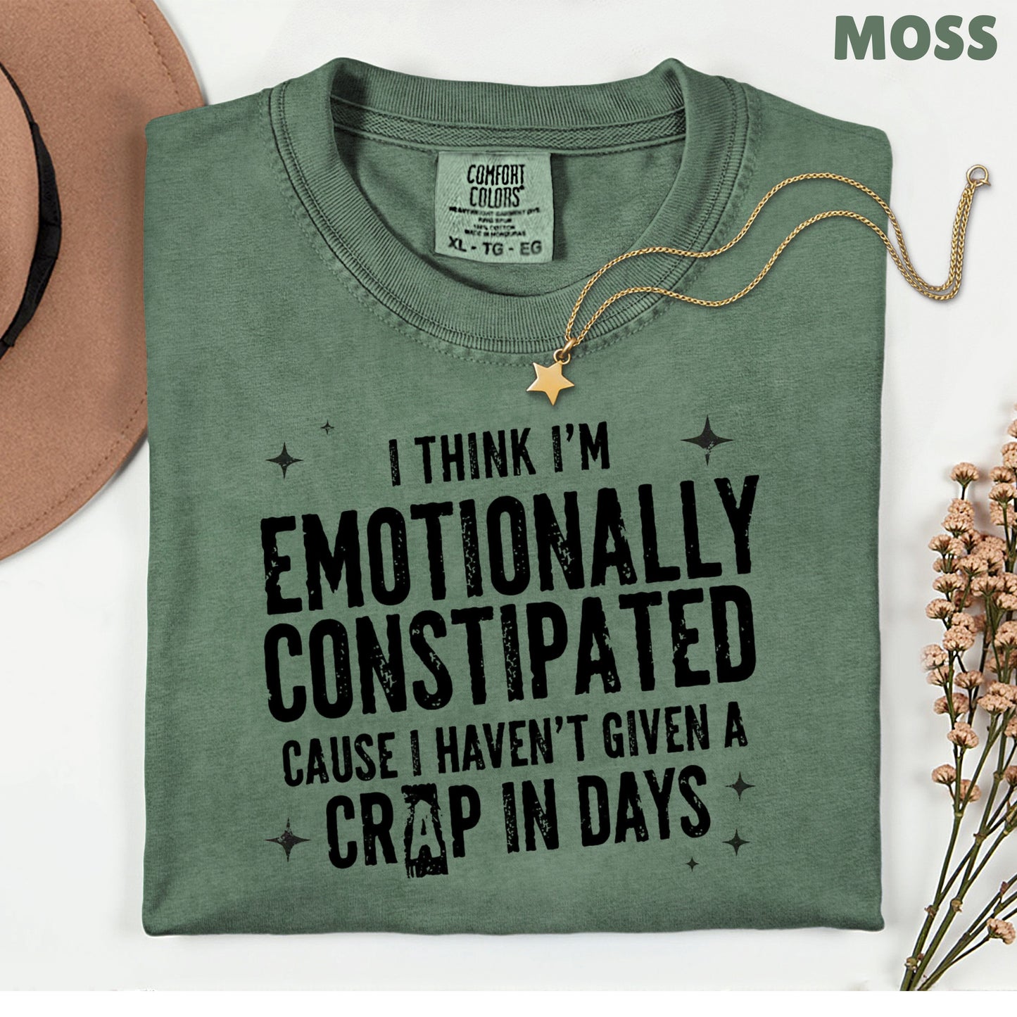 Emotionally Constipated Funny Sarcastic Quote T-Shirt, Haven't Given a Crap in Days Tee